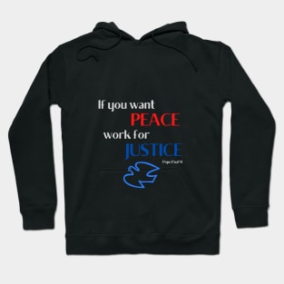 If You Want Peace Work For Justice Hoodie